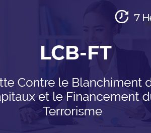 Formation Lutte Contre le Blanchiment de capitaux et le Financement du Terrorisme – 7 heures